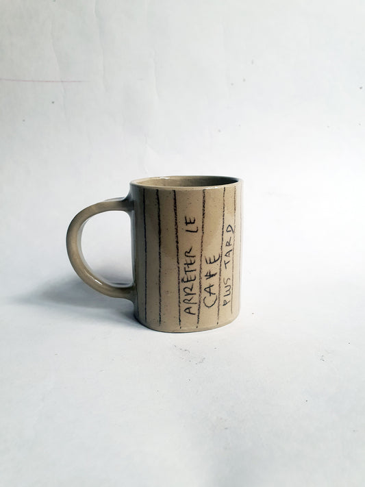 Tasse avec anse 23 cl Arrêter le café plus tard